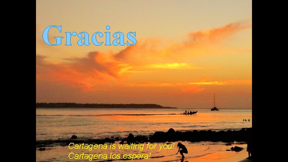 Gracias Cartagena is waiting for you! Cartagena los espera! 