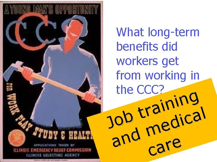 What long-term benefits did workers get from working in the CCC? g n i