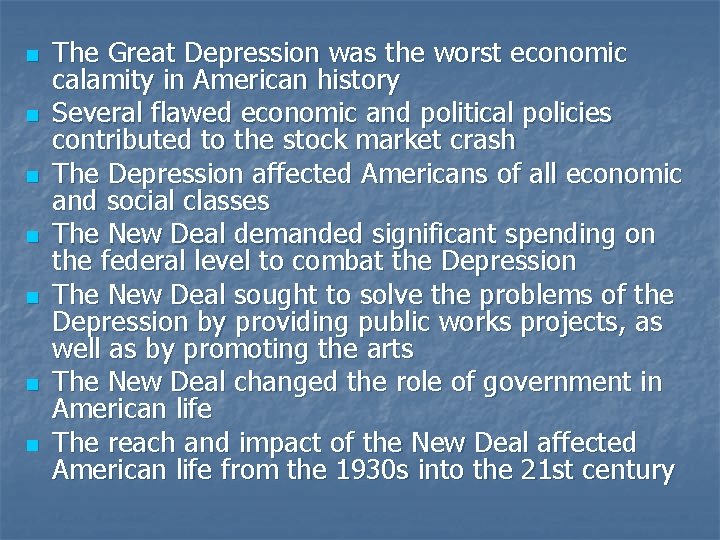 n n n n The Great Depression was the worst economic calamity in American