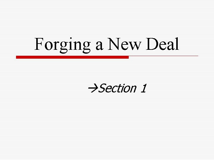 Forging a New Deal Section 1 
