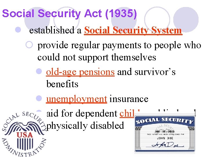 Social Security Act (1935) l established a Social Security System ¡ provide regular payments