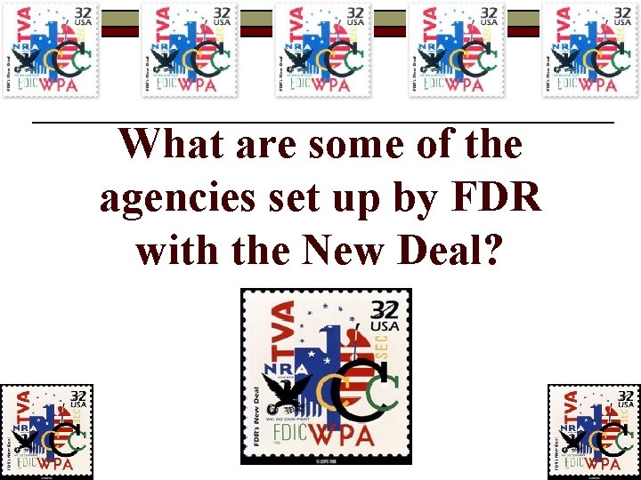 What are some of the agencies set up by FDR with the New Deal?