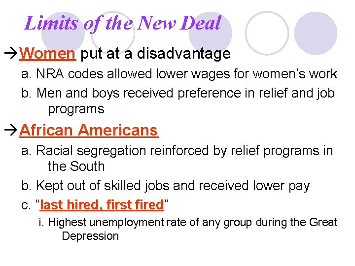 Limits of the New Deal Women put at a disadvantage a. NRA codes allowed