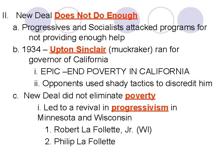 II. New Deal Does Not Do Enough a. Progressives and Socialists attacked programs for