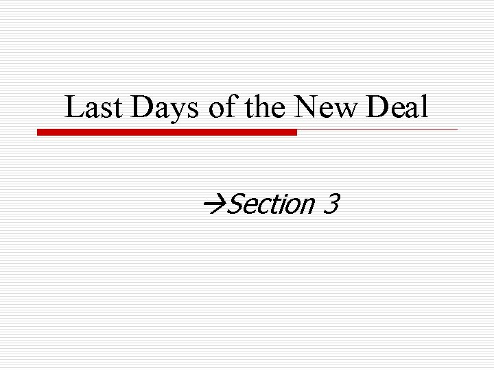 Last Days of the New Deal Section 3 