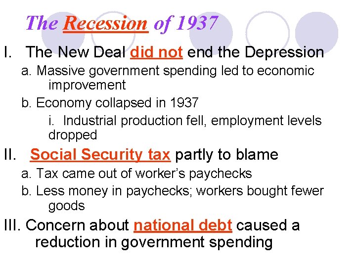 The Recession of 1937 I. The New Deal did not end the Depression a.