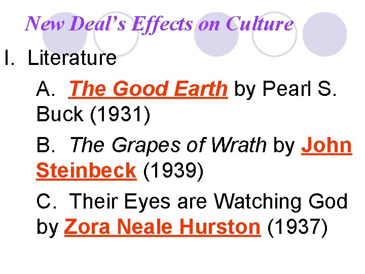 New Deal’s Effects on Culture I. Literature A. The Good Earth by Pearl S.