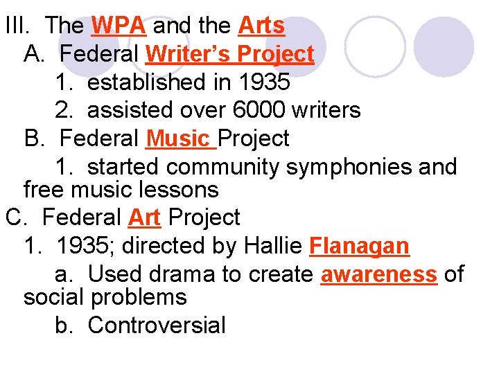 III. The WPA and the Arts A. Federal Writer’s Project 1. established in 1935