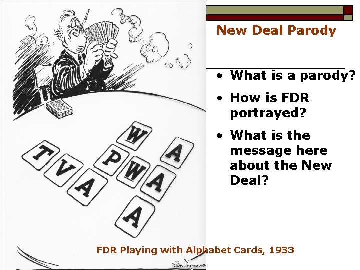 New Deal Parody • What is a parody? • How is FDR portrayed? •