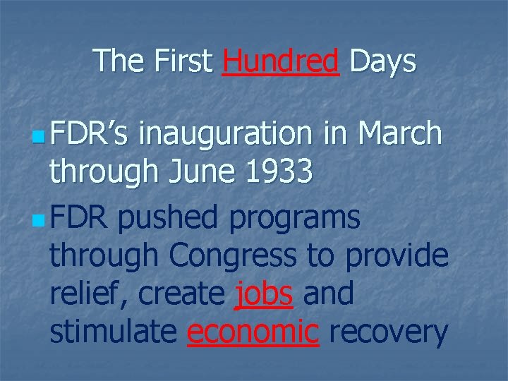 The First Hundred Days n FDR’s inauguration in March through June 1933 n FDR