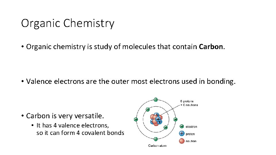 Organic Chemistry • Organic chemistry is study of molecules that contain Carbon. • Valence Organic Chemistry • Organic chemistry is study of molecules that contain Carbon. • Valence
