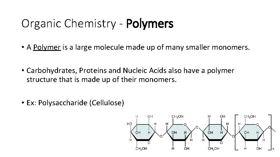 Organic Chemistry - Polymers • A Polymer is a large molecule made up of Organic Chemistry - Polymers • A Polymer is a large molecule made up of