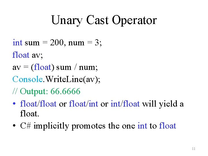 Unary Cast Operator int sum = 200, num = 3; float av; av = Unary Cast Operator int sum = 200, num = 3; float av; av =