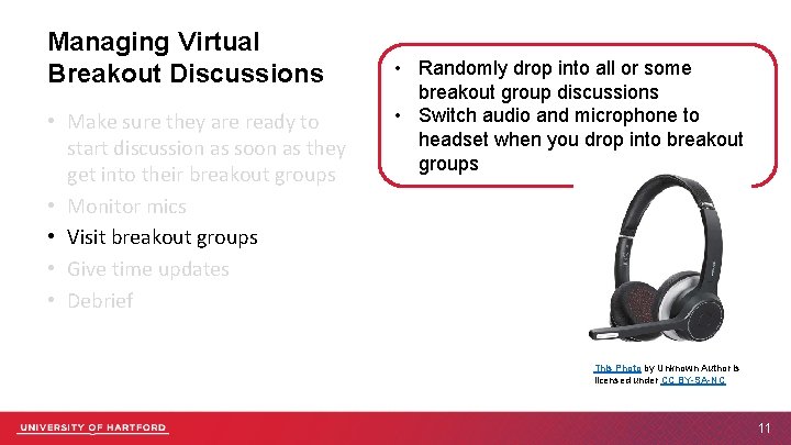 Managing Virtual Breakout Discussions • Make sure they are ready to start discussion as