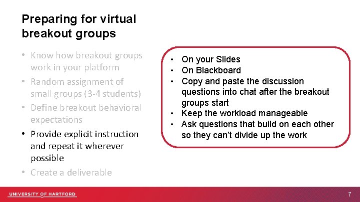 Preparing for virtual breakout groups • Know how breakout groups work in your platform