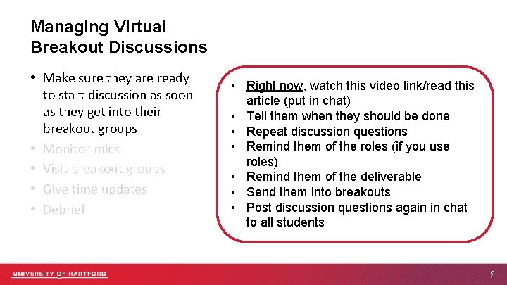 Managing Virtual Breakout Discussions • Make sure they are ready to start discussion as