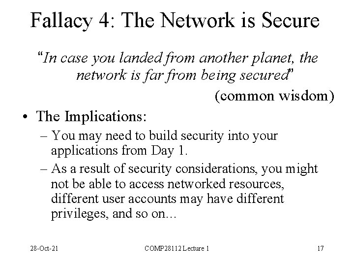 Fallacy 4: The Network is Secure “In case you landed from another planet, the