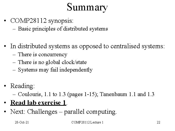 Summary • COMP 28112 synopsis: – Basic principles of distributed systems • In distributed