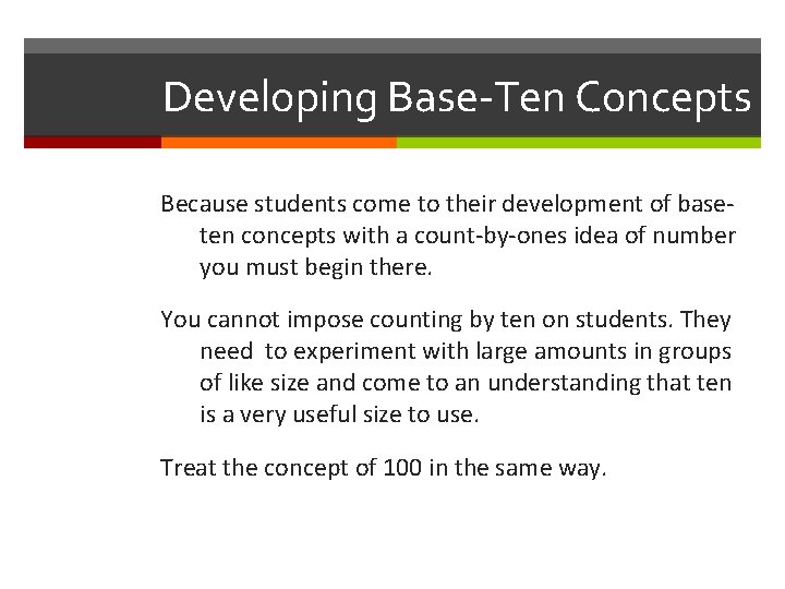 Developing Base-Ten Concepts Because students come to their development of baseten concepts with a