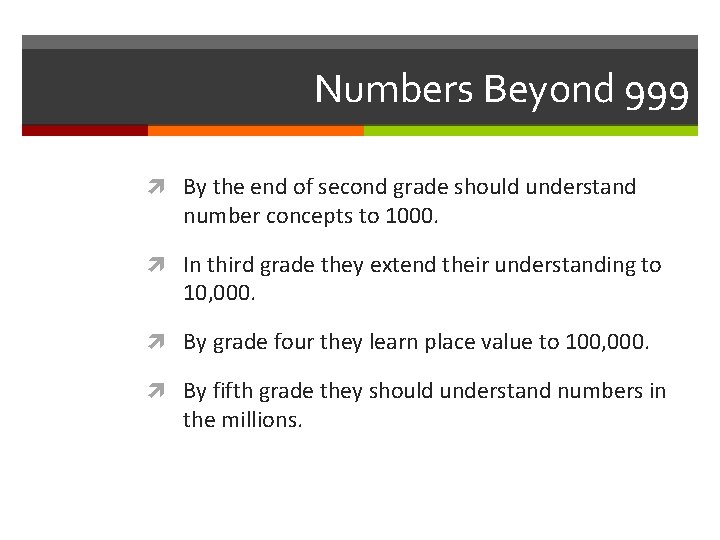 Numbers Beyond 999 By the end of second grade should understand number concepts to