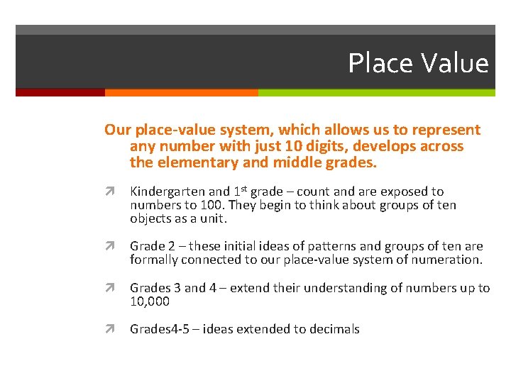 Place Value Our place-value system, which allows us to represent any number with just