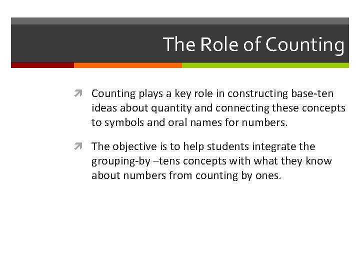 The Role of Counting plays a key role in constructing base-ten ideas about quantity