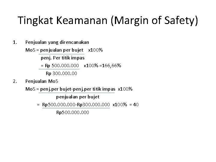 Tingkat Keamanan (Margin of Safety) 1. 2. Penjualan yang direncanakan Mo. S = penjualan