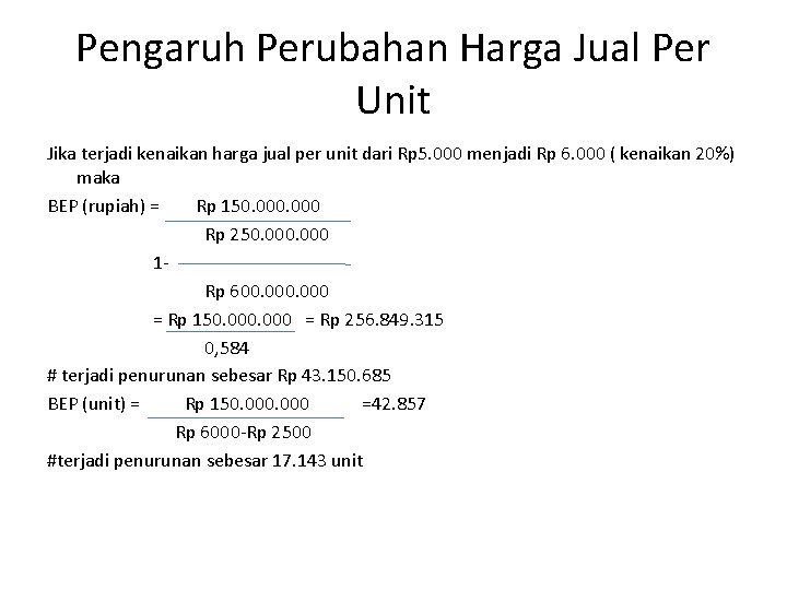 Pengaruh Perubahan Harga Jual Per Unit Jika terjadi kenaikan harga jual per unit dari