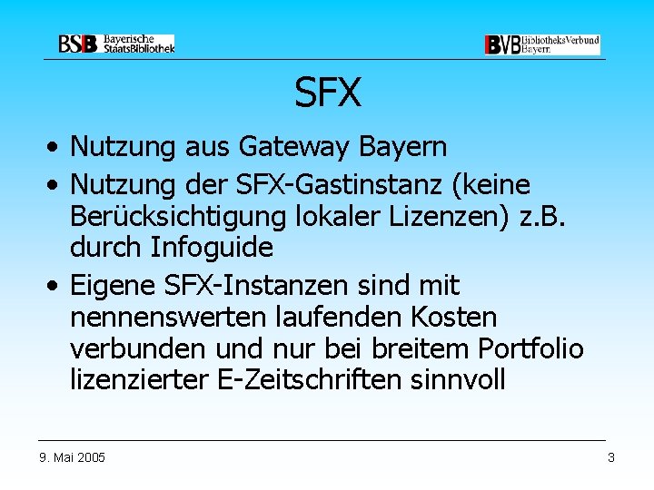 SFX • Nutzung aus Gateway Bayern • Nutzung der SFX-Gastinstanz (keine Berücksichtigung lokaler Lizenzen)