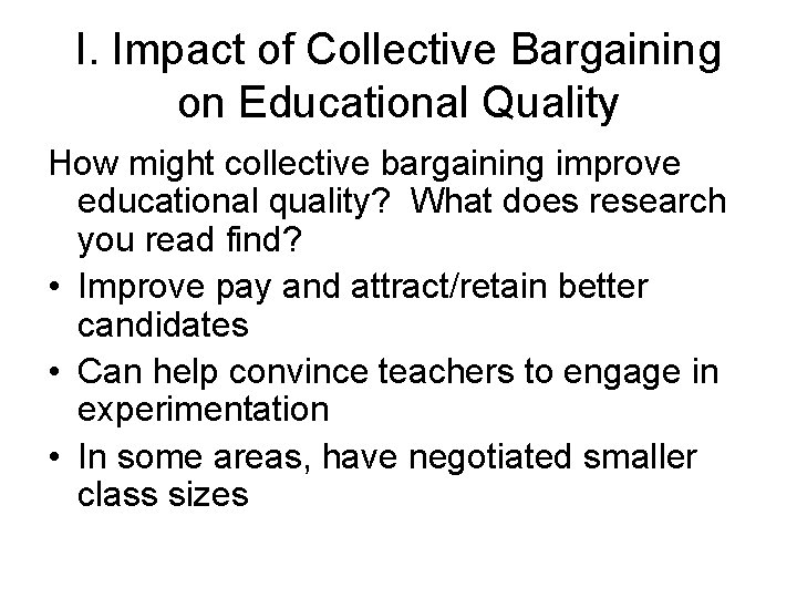 I. Impact of Collective Bargaining on Educational Quality How might collective bargaining improve educational