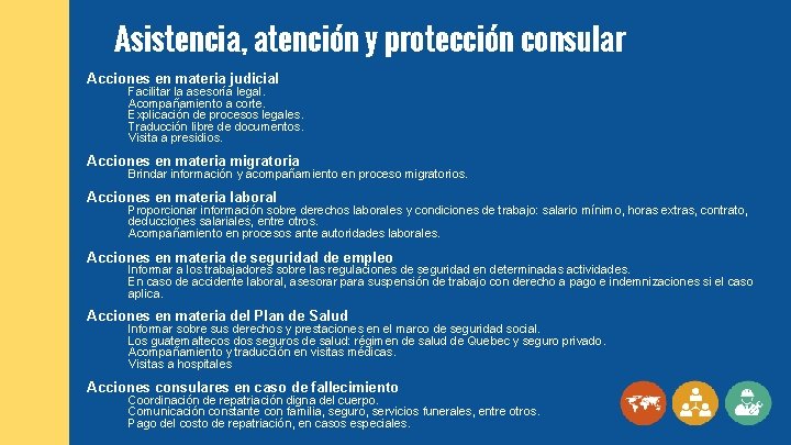 Asistencia, atención y protección consular Acciones en materia judicial Facilitar la asesoría legal. Acompañamiento