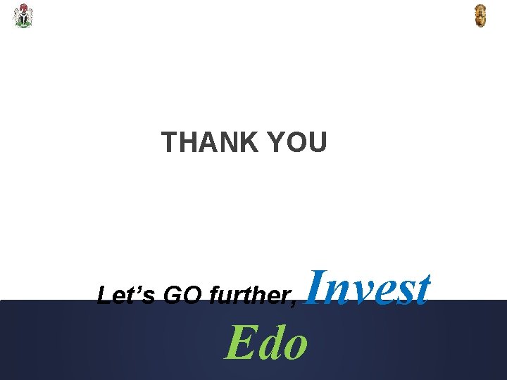 THANK YOU Invest Edo Let’s GO further, 