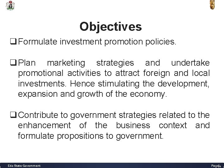 1. Objectives q Formulate investment promotion policies. q Plan marketing strategies and undertake promotional