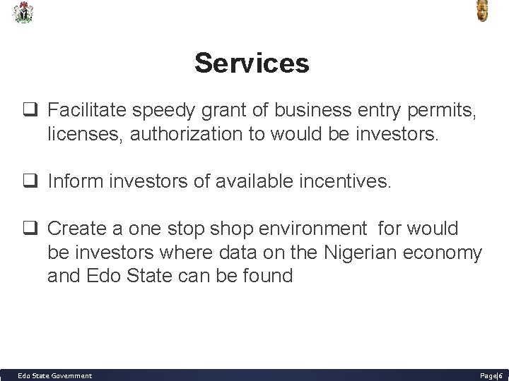 1. Services q Facilitate speedy grant of business entry permits, licenses, authorization to would