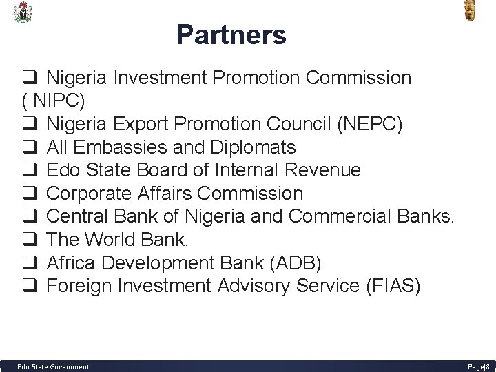 1. Partners q Nigeria Investment Promotion Commission ( NIPC) q Nigeria Export Promotion Council
