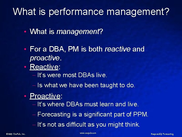 What is performance management? • What is management? • For a DBA, PM is