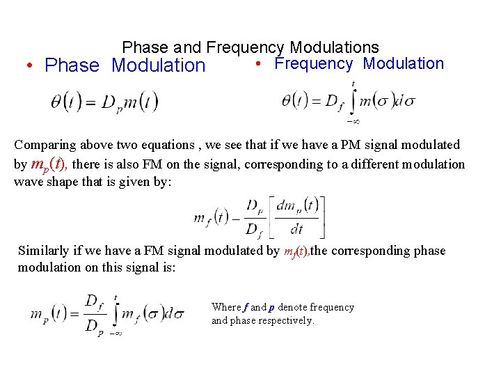 Phase and Frequency Modulations • Frequency Modulation • Phase Modulation Comparing above two equations