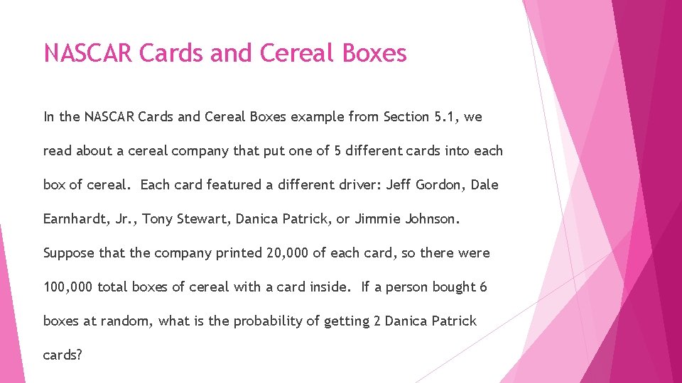 NASCAR Cards and Cereal Boxes In the NASCAR Cards and Cereal Boxes example from