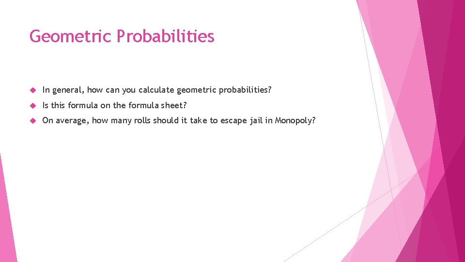 Geometric Probabilities In general, how can you calculate geometric probabilities? Is this formula on