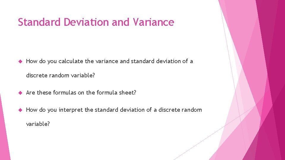 Standard Deviation and Variance How do you calculate the variance and standard deviation of