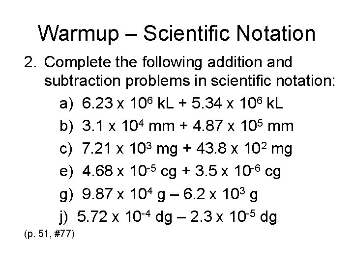 Warmup – Scientific Notation 2. Complete the following addition and subtraction problems in scientific
