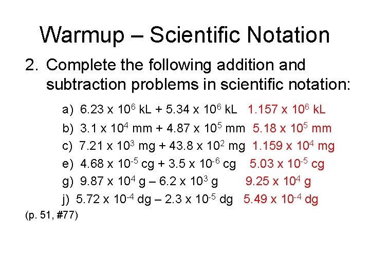 Warmup – Scientific Notation 2. Complete the following addition and subtraction problems in scientific