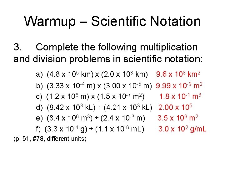 Warmup – Scientific Notation 3. Complete the following multiplication and division problems in scientific