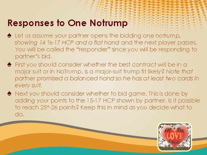 Responses to One Notrump ♠ ♠ ♠ Let us assume your partner opens the Responses to One Notrump ♠ ♠ ♠ Let us assume your partner opens the