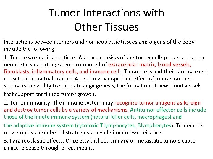 Tumor Interactions with Other Tissues Interactions between tumors and nonneoplastic tissues and organs of