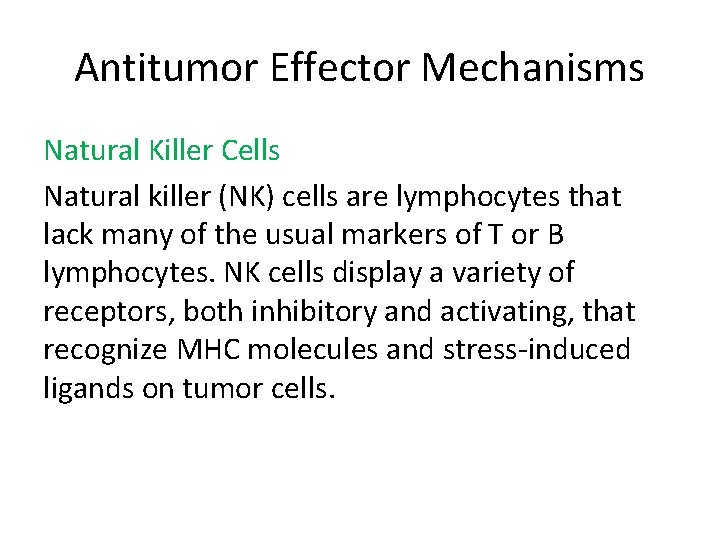 Antitumor Effector Mechanisms Natural Killer Cells Natural killer (NK) cells are lymphocytes that lack