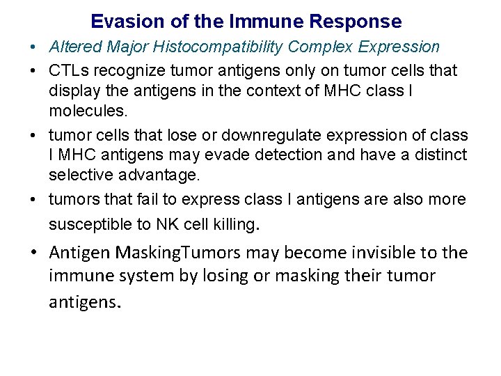 Evasion of the Immune Response • Altered Major Histocompatibility Complex Expression • CTLs recognize