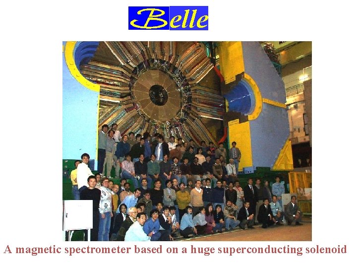 elle A magnetic spectrometer based on a huge superconducting solenoid 