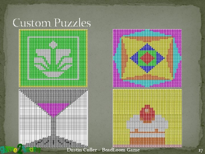 Custom Puzzles Dustin Culler – Bead. Loom Game 17 