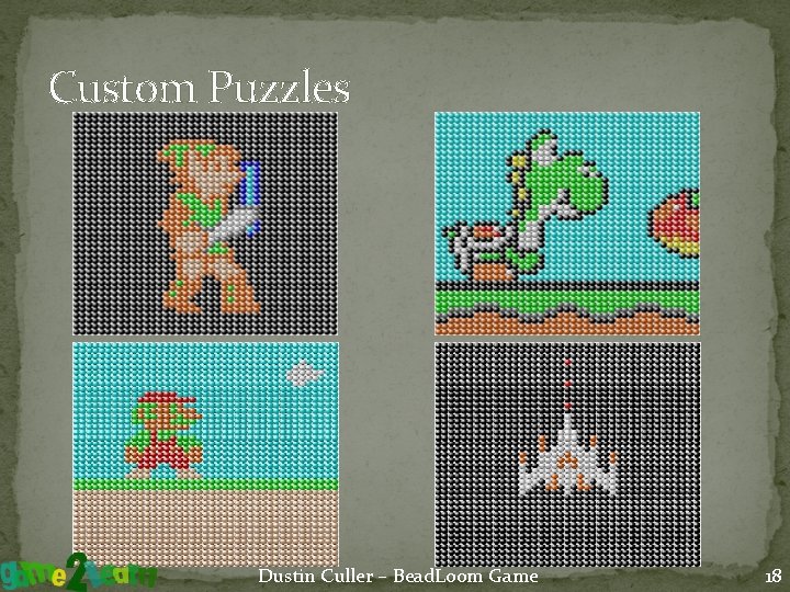 Custom Puzzles Dustin Culler – Bead. Loom Game 18 